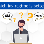 Which is Better New or Old Tax Regime?