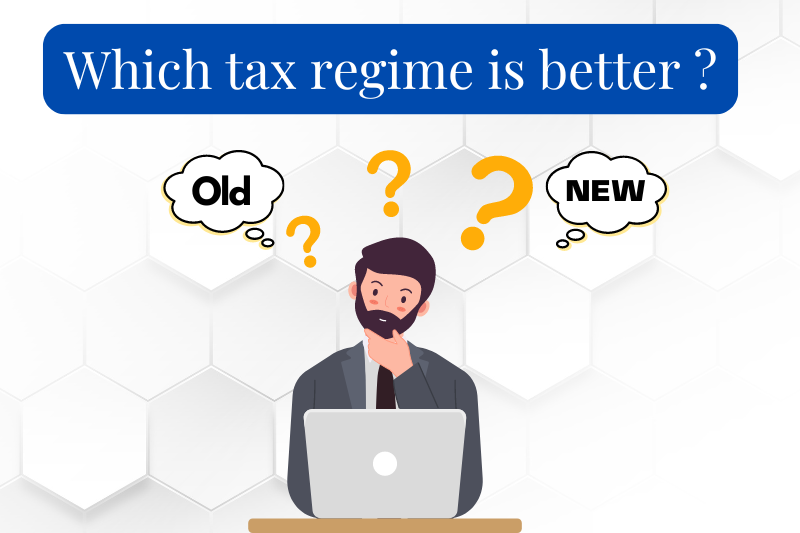Which is Better New or Old Tax Regime?